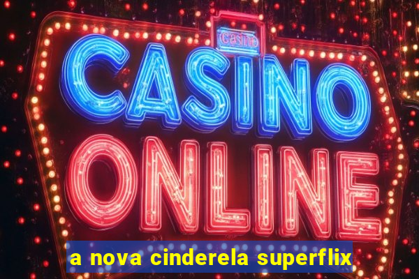 a nova cinderela superflix